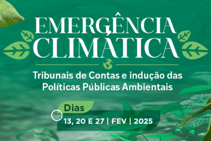 Webinar debaterá o papel dos Tribunais de Contas na indução de Políticas Públicas Ambientais