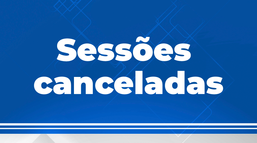 Sessões da Primeira Câmara e do Tribunal Pleno são canceladas